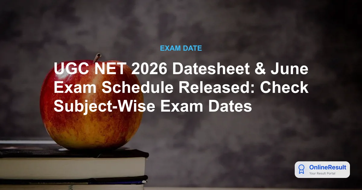 UGC NET June 2026 Datesheet & Schedule Released: Check Exam Dates, Shifts & Syllabus