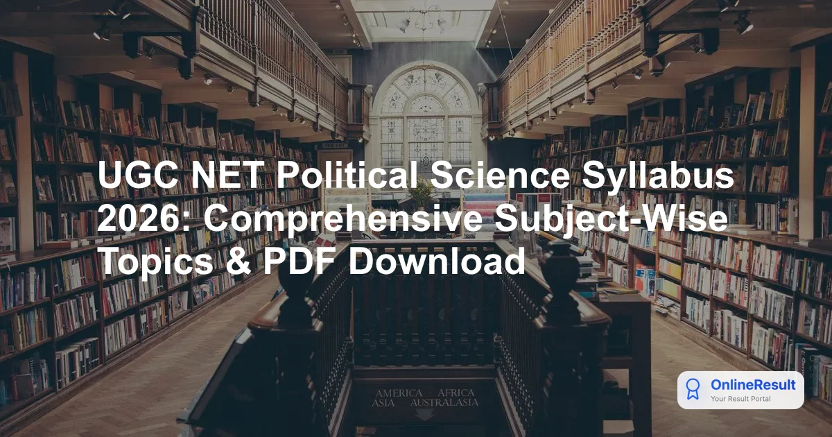 UGC NET Political Science June 2026: Syllabus, Exam Pattern & Preparation Resources