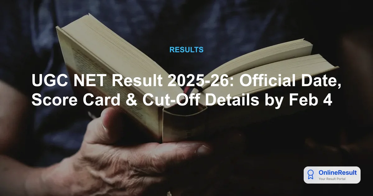 UGC NET Result 2025-26: December Cycle Scorecard, Cut-Offs & Date