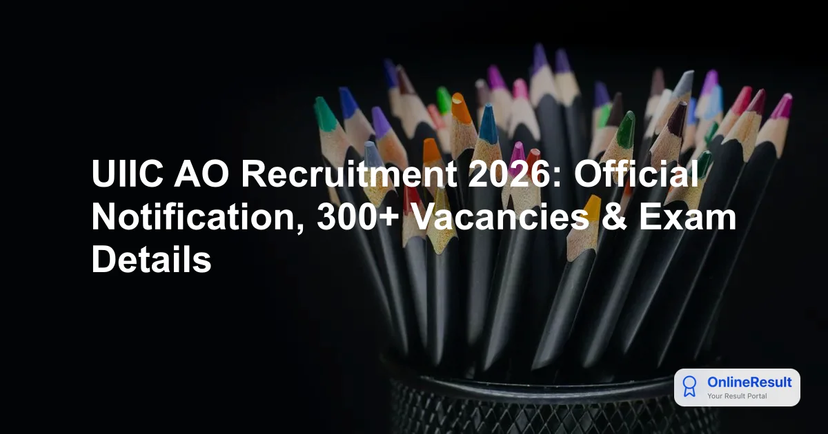 UIIC AO Recruitment 2026: Official Notification, Exam Pattern, and Salary Details
