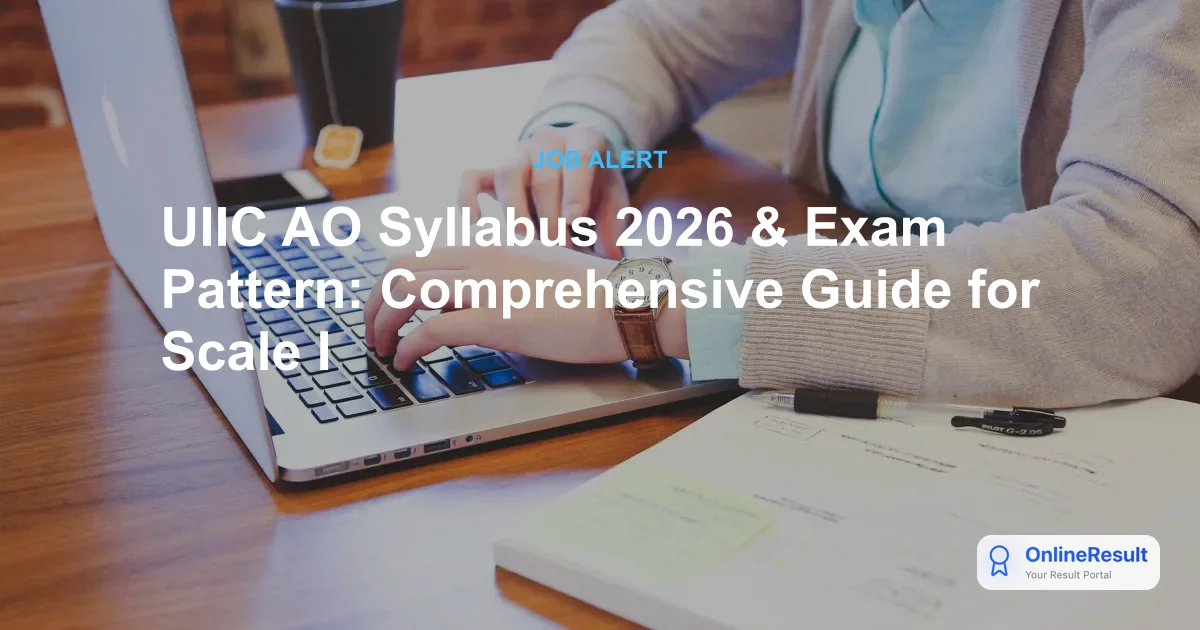 UIIC AO Syllabus & Exam Pattern 2026: Complete Guide for Scale I Officers