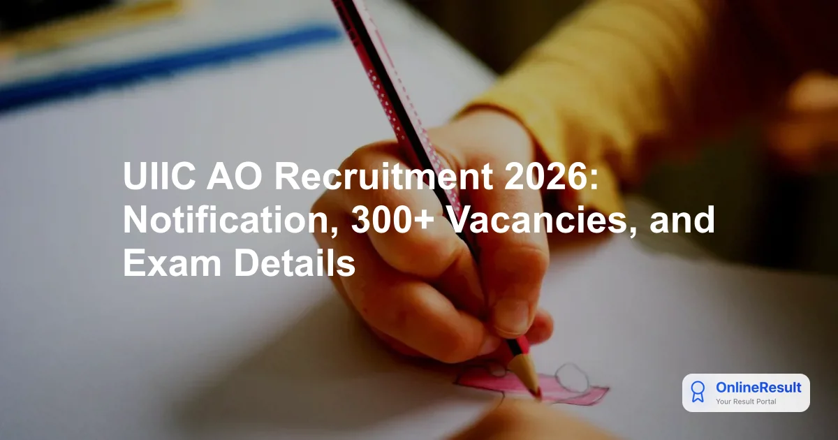 UIIC AO Recruitment 2026: Official Notification, Vacancies & Exam Pattern