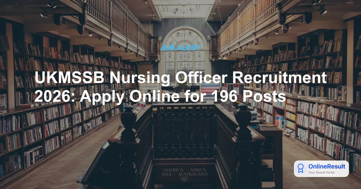 UKMSSB Nursing Officer Recruitment 2026: Apply for 196 Vacancies @ ukmssb.org