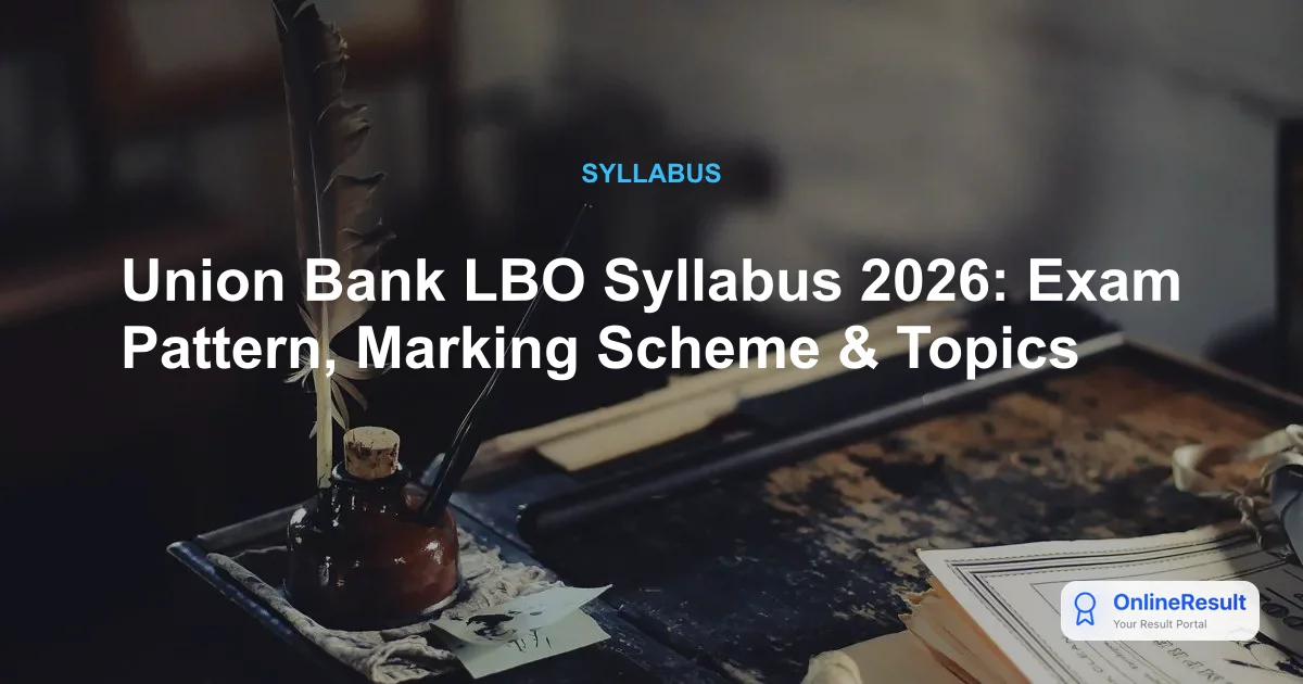 Union Bank LBO Exam 2026: Syllabus, Pattern, Selection Process