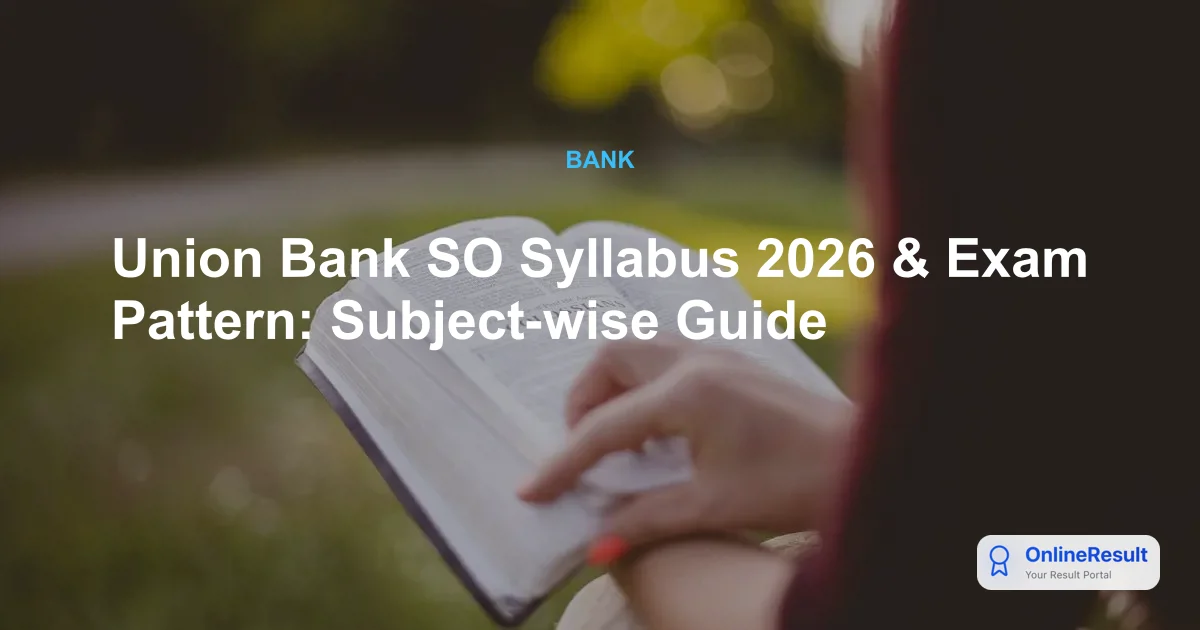 Union Bank SO Syllabus & Exam Pattern 2026: Complete Guide