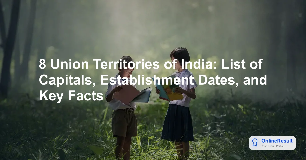Understanding the 8 Union Territories of India: A 2024 Administrative Guide