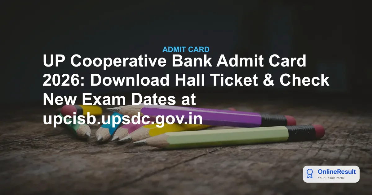 UP Cooperative Bank Admit Card 2026: Download Steps, Postponement Updates