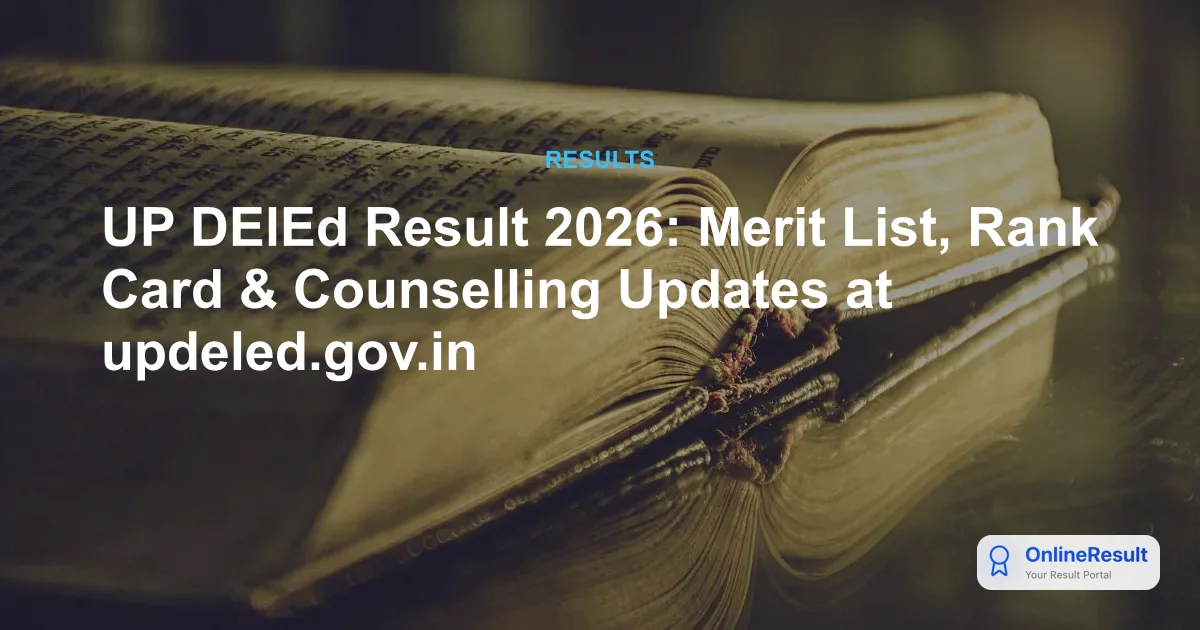 UP DElEd Result 2026: Merit List, Counseling Schedule & Cut Off