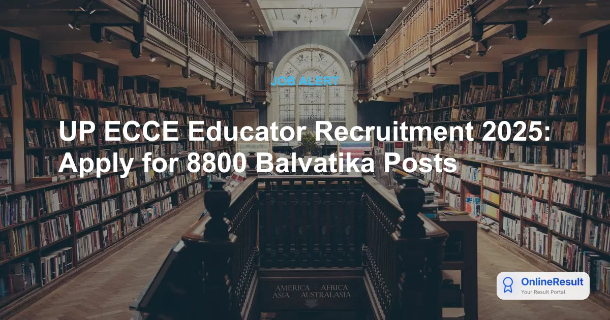 UP ECCE Educator Recruitment 2025: Apply for 8,800 Balvatika Teacher Jobs