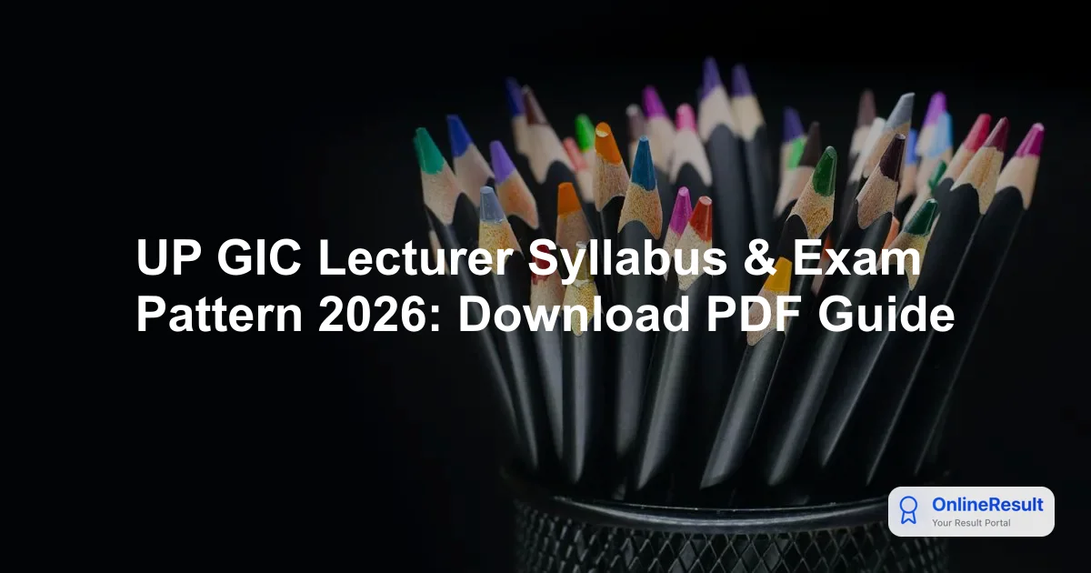 UP GIC Lecturer Recruitment 2026: Exam Dates, Pattern, and Syllabus Guide