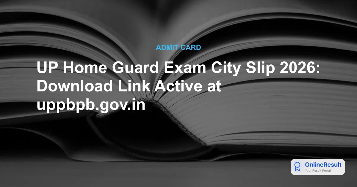 UP Home Guard Exam City Slip 2026 Released: Check Your Allotted City Now