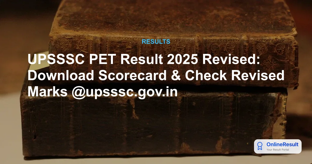 UPSSSC PET Result 2025 Revised: Official Scorecards & Cutoff Marks Released