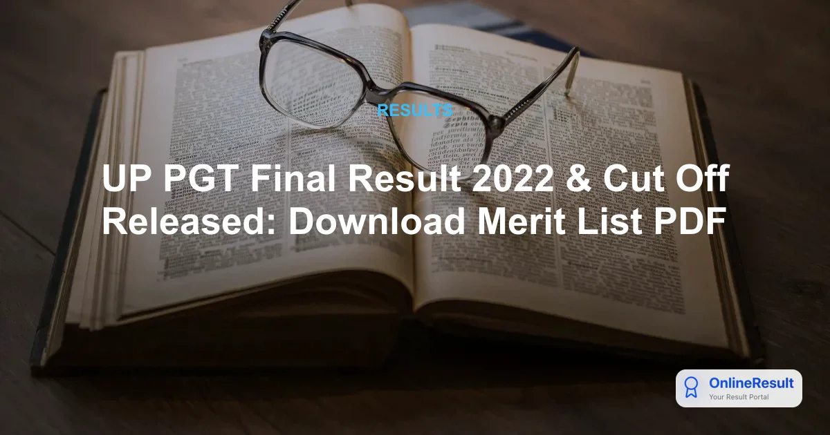 UP PGT Final Result 2022 Declared: Download Merit List & Cutoffs at upessc.up.gov.in