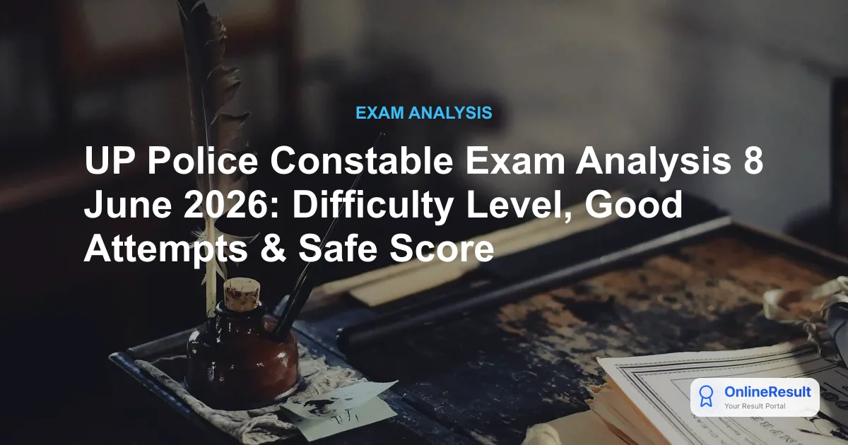 UP Police Constable Exam Analysis 2026: Shift 1 Review & Good Attempts