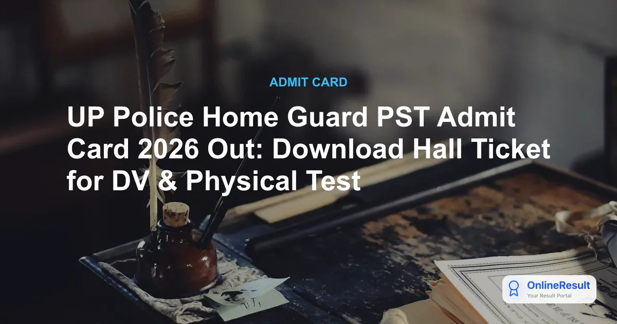 UP Police Home Guard PST Admit Card 2026 Out - Download DV Hall Ticket