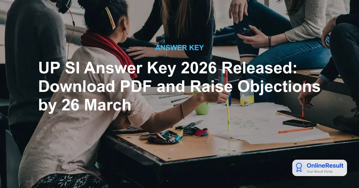 UP SI Answer Key 2026 Released: Download, Check Objections & Calculate Marks