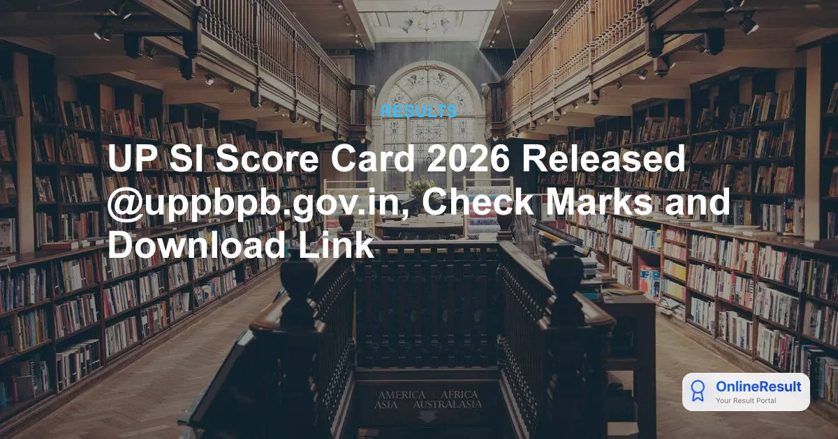 UP SI Score Card 2026 Released @uppbpb.gov.in: Check Marks, Direct Link