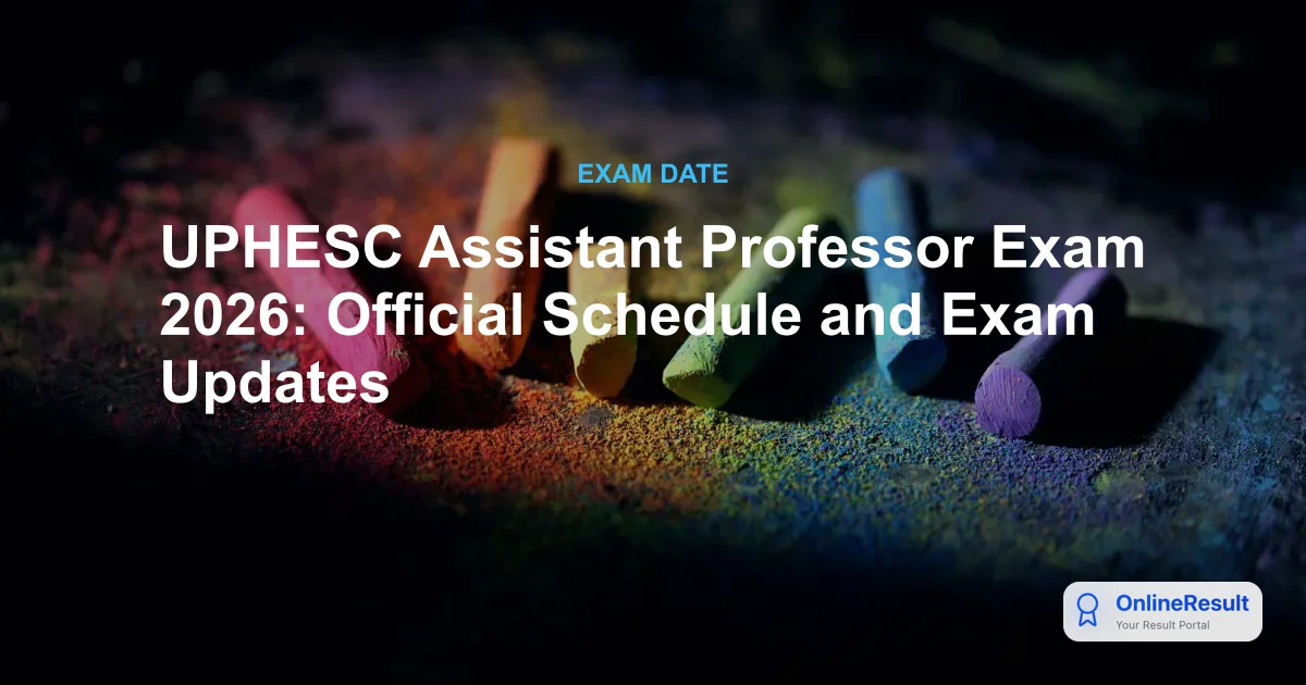 UPHESC Assistant Professor Exam 2026: Schedule, Pattern, and Selection Process