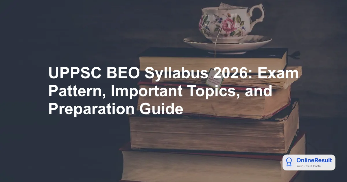 UPPSC BEO Exam 2026: Complete Syllabus, Pattern, and Selection Guide