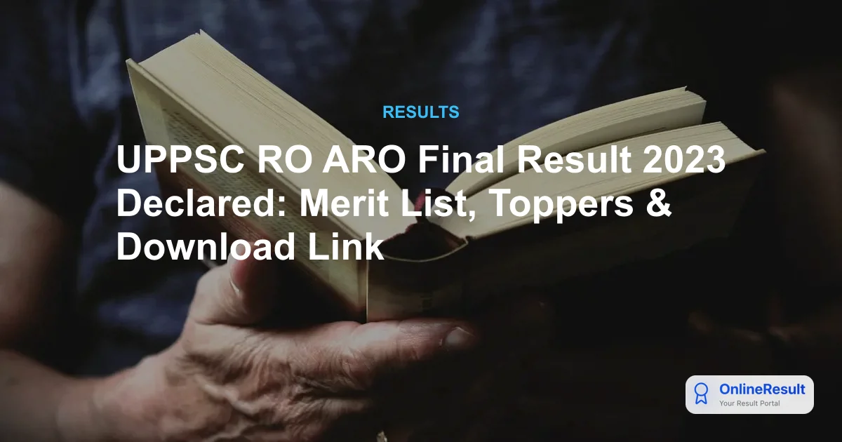 UPPSC RO ARO Final Result 2023 Declared: Check Toppers and Selection Status