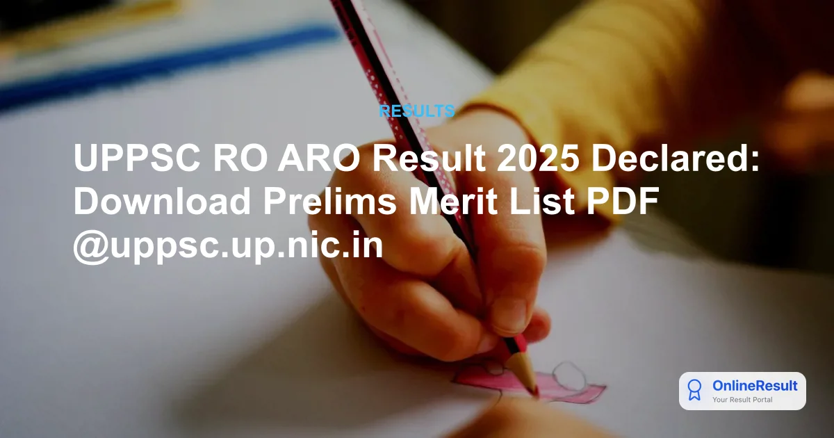 UPPSC RO ARO Prelims Result 2025: Check Shortlisted Candidates List Now