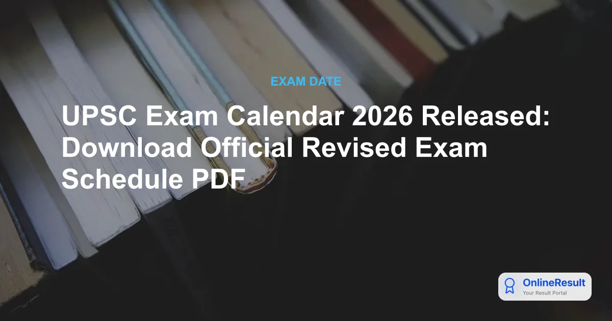 UPSC Exam Calendar 2026 Out: Download Schedule PDF, Notification & Exam Dates