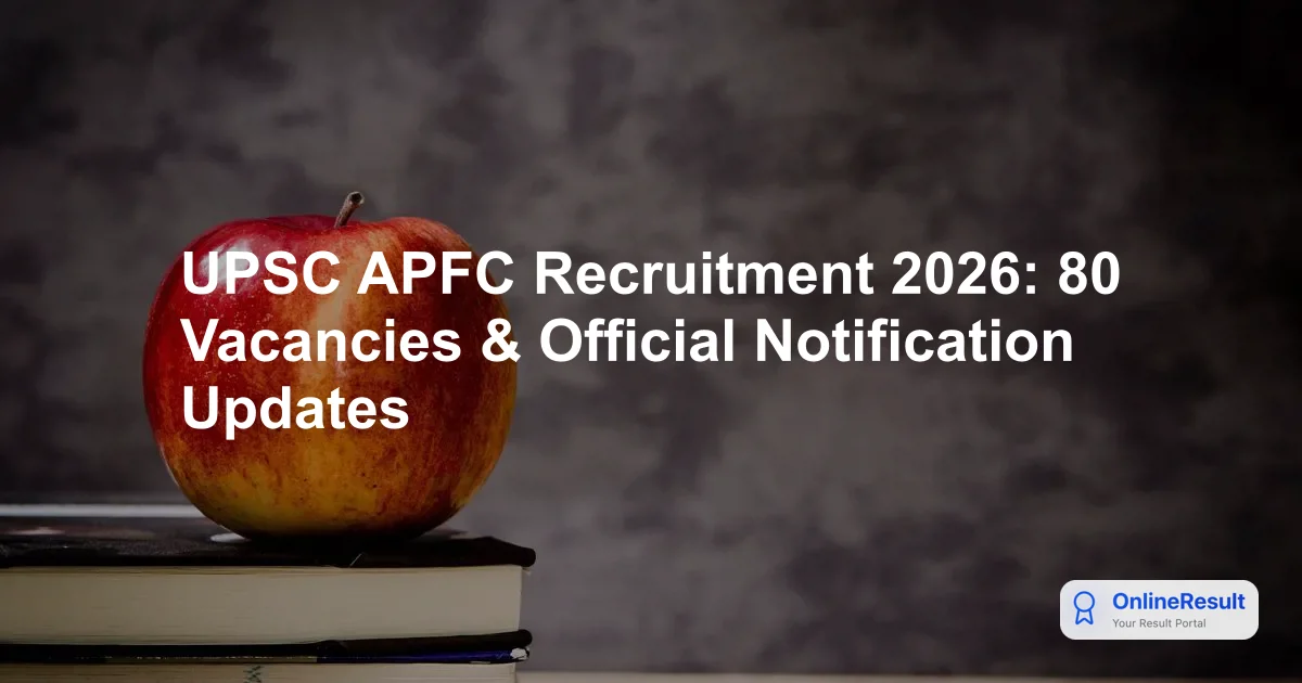 UPSC APFC Recruitment 2026: Notification Out for 80 EPFO Vacancies