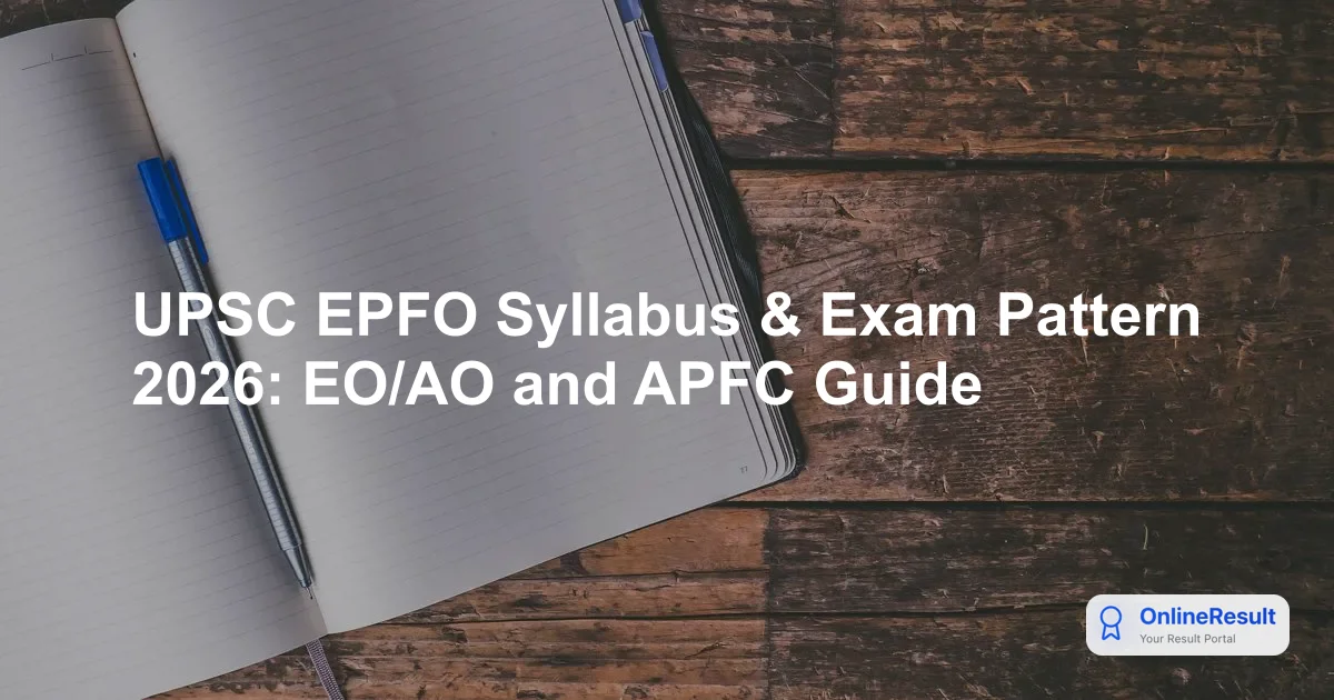 UPSC EPFO Enforcement Officer Syllabus & Exam Pattern 2026: Complete Guide