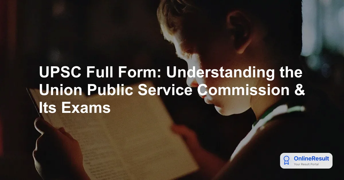 What is UPSC? Understanding the Union Public Service Commission Recruitment