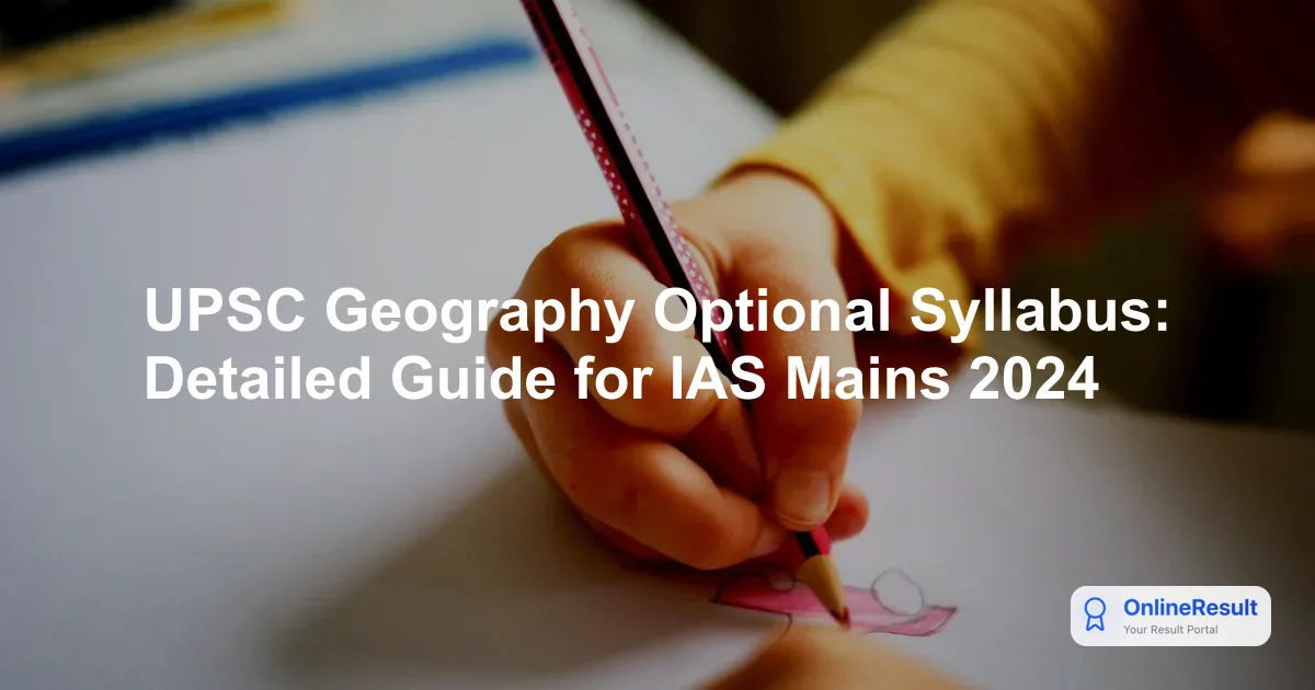 UPSC Geography Optional Syllabus Guide: Paper 1, Paper 2 & Prep Tips