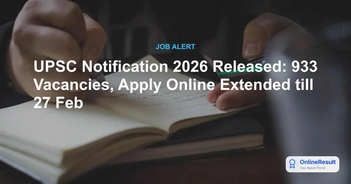 UPSC CSE Notification 2026 Out: 933 Vacancies, Dates & Apply Online