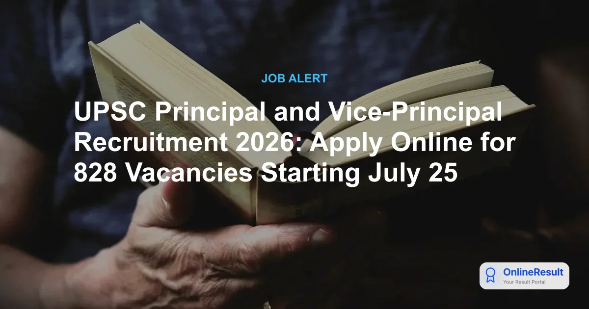 UPSC Principal and Vice Principal Recruitment 2026: Apply for 828 Vacancies