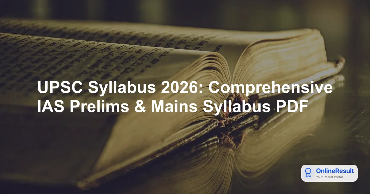 UPSC Civil Services Examination 2026: Complete Syllabus & Exam Pattern