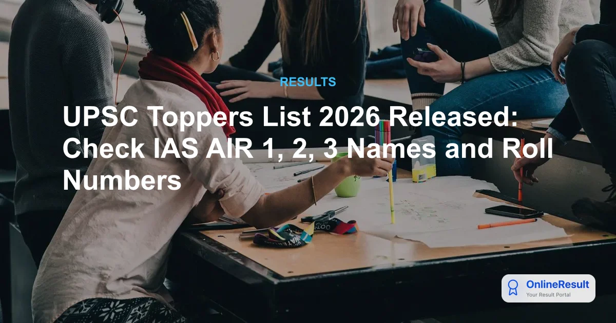 UPSC CSE 2025 Final Results Out: Anuj Agnihotri Tops with AIR 1