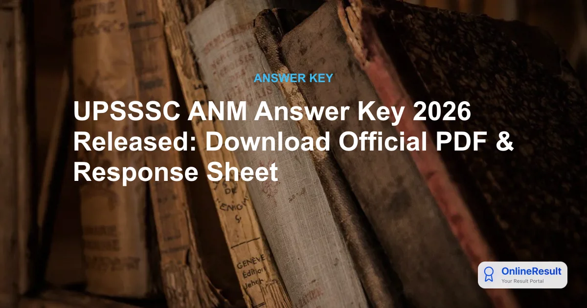 UPSSSC ANM Answer Key 2026: Download PDF & Raise Objections
