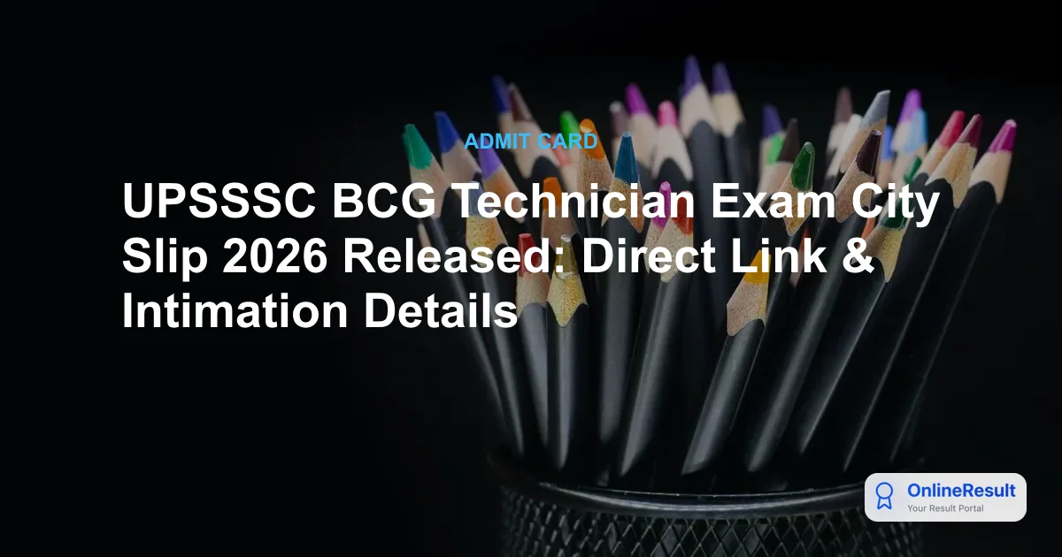 UPSSSC BCG Technician Exam City Slip 2026 Out - Check Exam Date & City