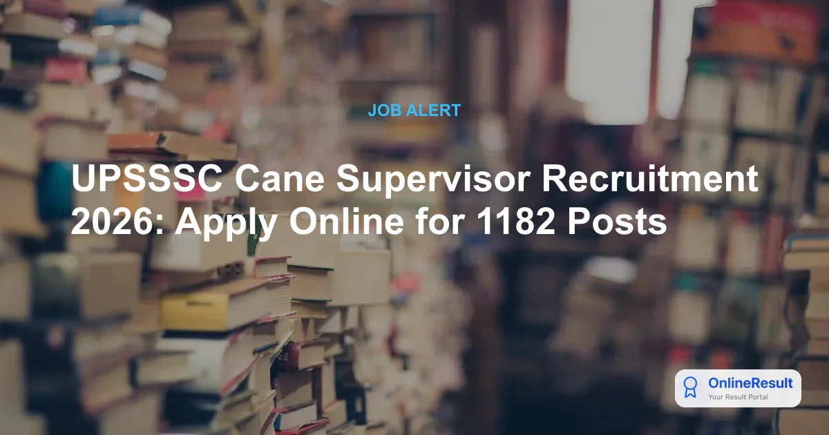 UPSSSC Cane Supervisor Exam Date 2026: Check Schedule, Vacancies & Details