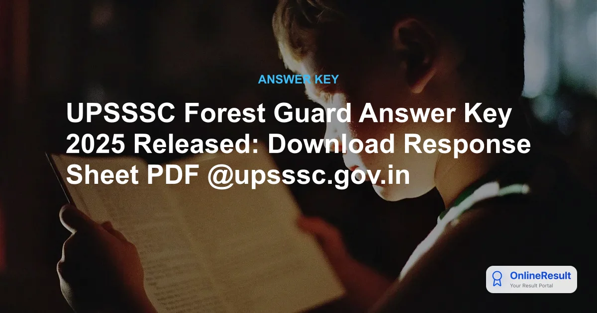 UPSSSC Forest Guard Answer Key 2025 Out - Download Provisional PDF