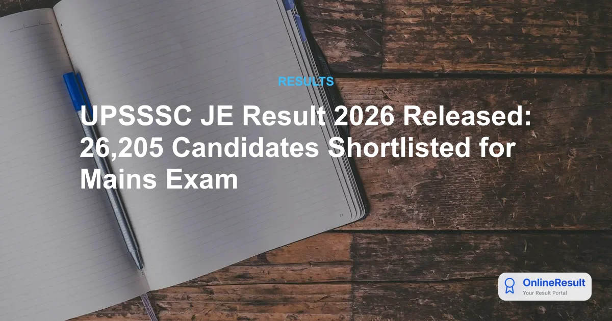 UPSSSC JE Result 2026 Released: Check Shortlisted Candidates for Civil Main Exam
