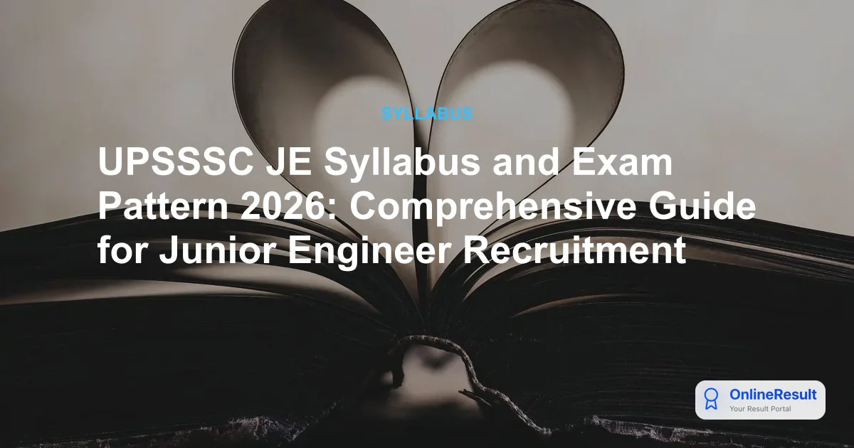 UPSSSC JE 2026: Exam Pattern, Syllabus, Dates & Selection Process