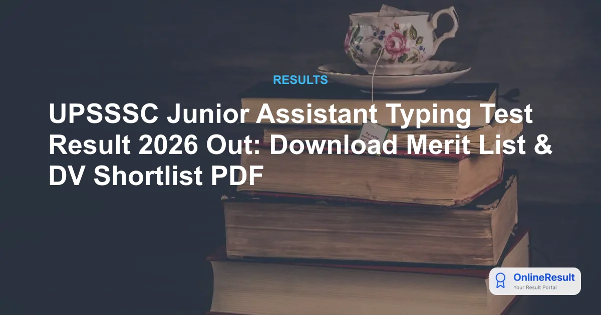 UPSSSC Junior Assistant Typing Test Result 2026 Out (Advt 09/2022) - Merit List & DV Status