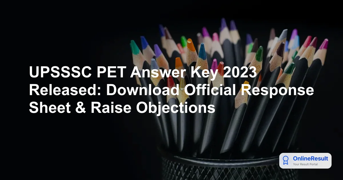 UPSSSC PET Answer Key 2023 Released: Download Shift-Wise PDFs & Raise Objections