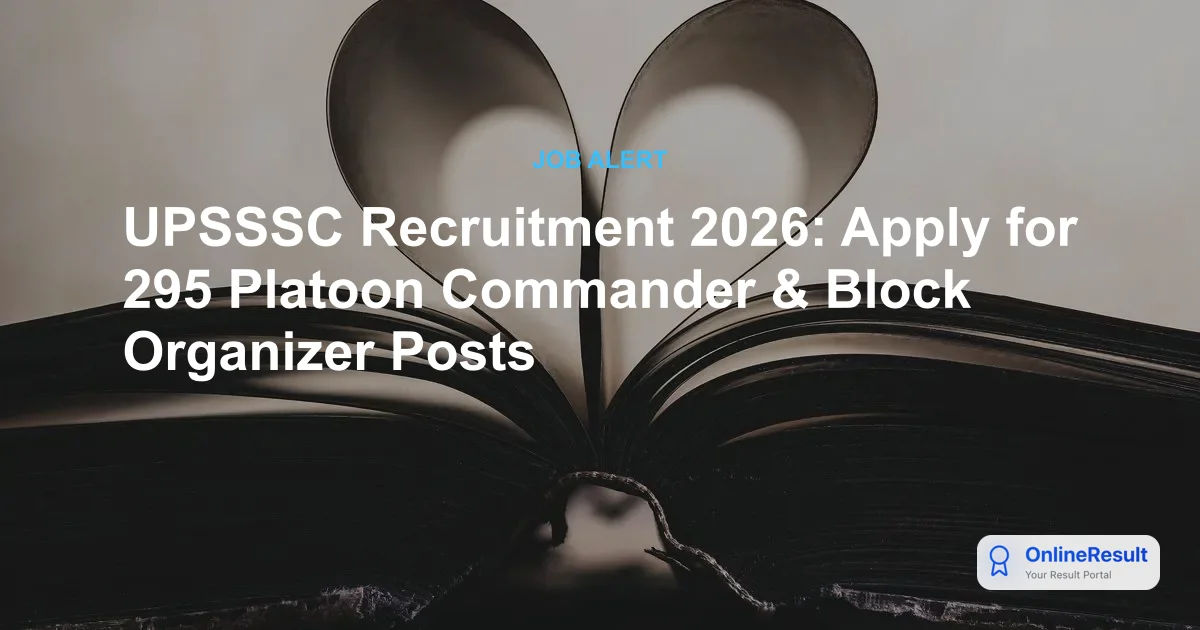 UPSSSC Platoon Commander & Block Organizer Recruitment 2026: Apply for 295 Vacancies