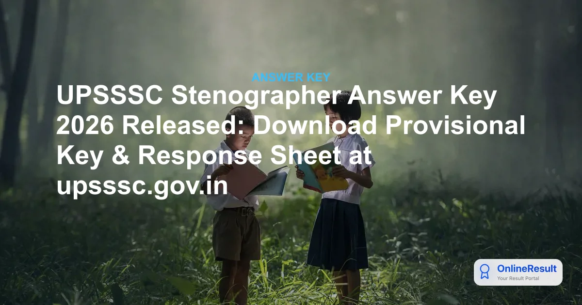 UPSSSC Stenographer Answer Key 2026 Out: Download PDF & Raise Objections