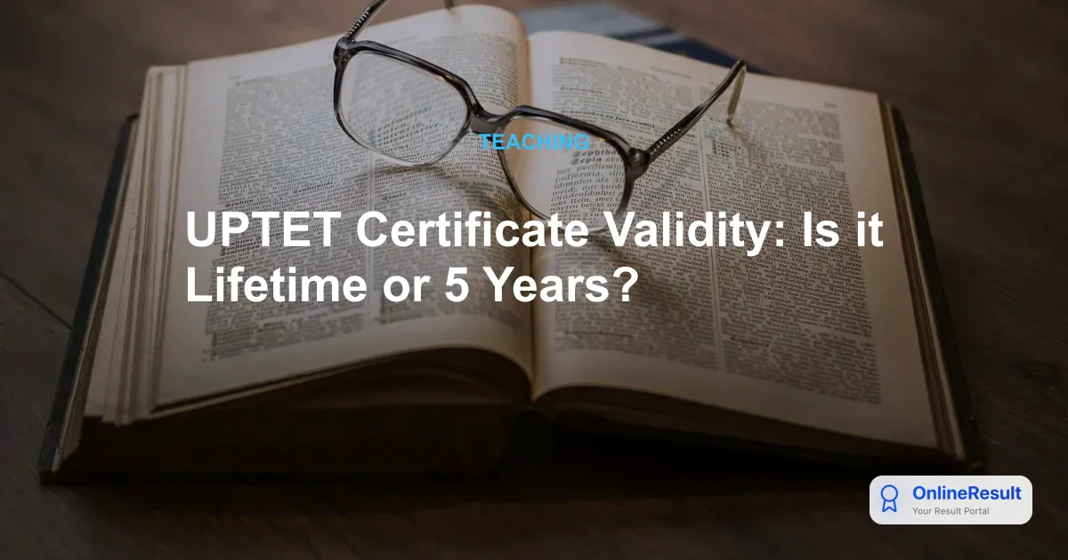 UPTET Certificate 2026: Validity, Qualifying Marks & Benefits