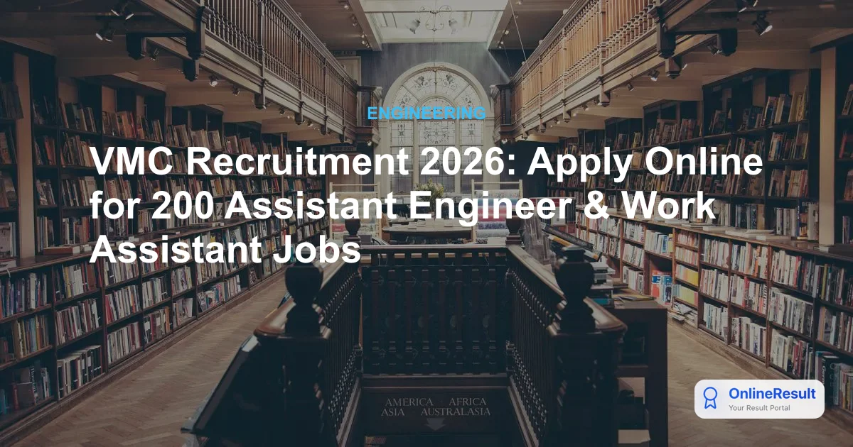VMC Recruitment 2026: Apply Online for 200 Assistant Engineer & Work Assistant Posts