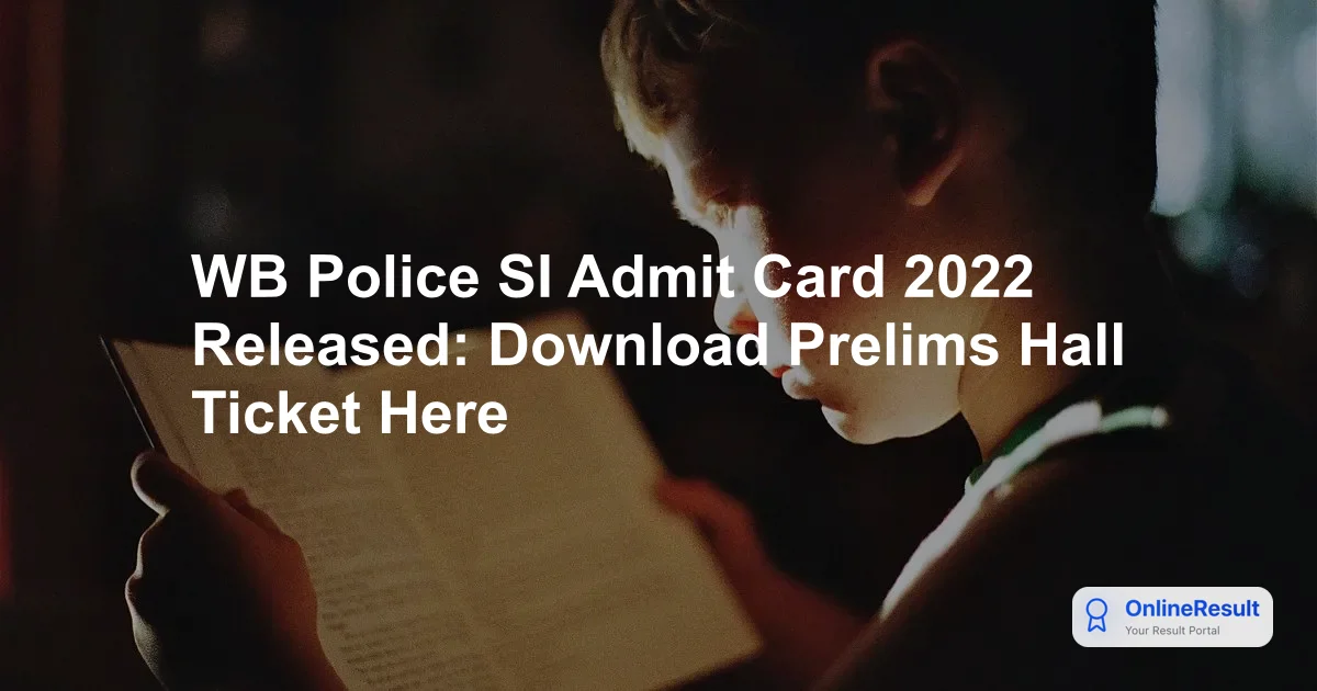 WB Police SI Admit Card 2022 Released: Download Link & Exam Date