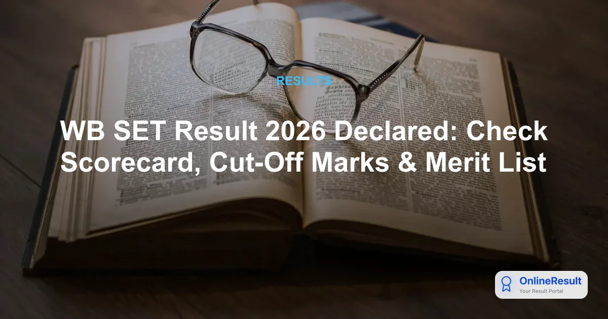 WB SET Result 2026 Declared: Check Your Scorecard & Cut-Off Marks Online