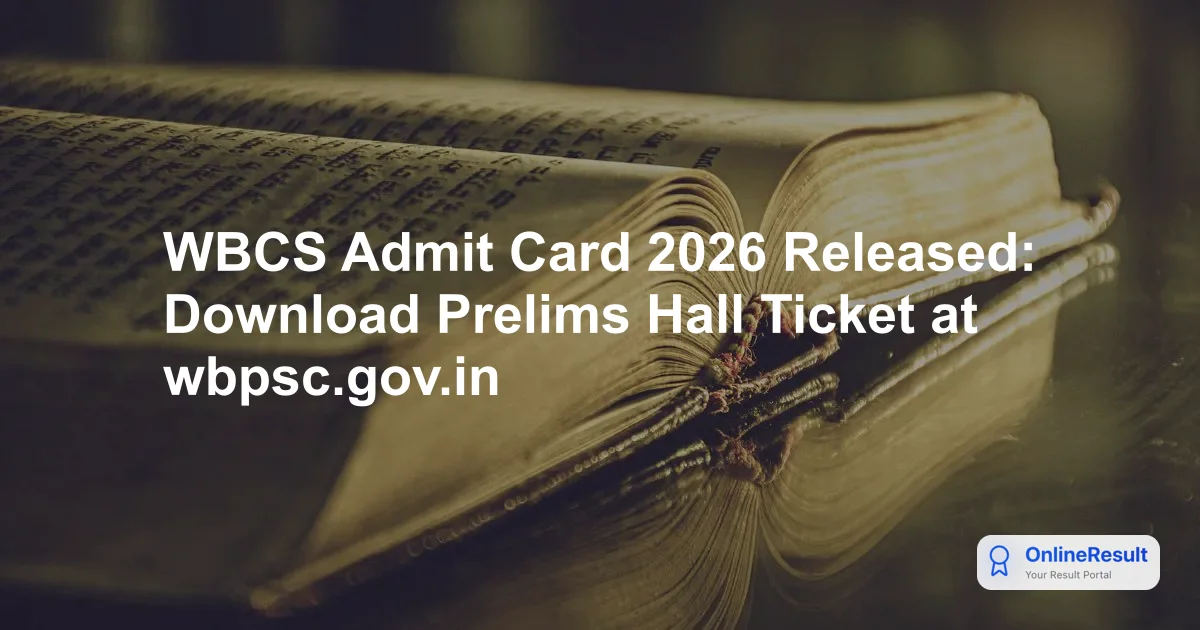 WBCS Admit Card 2026 Released: Download Prelims Hall Ticket & Exam Date