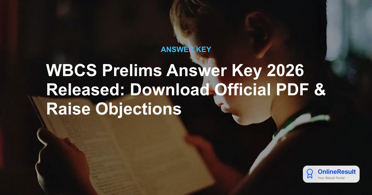 WBCS Prelims Answer Key 2026 Out: Download PDF & Objection Window